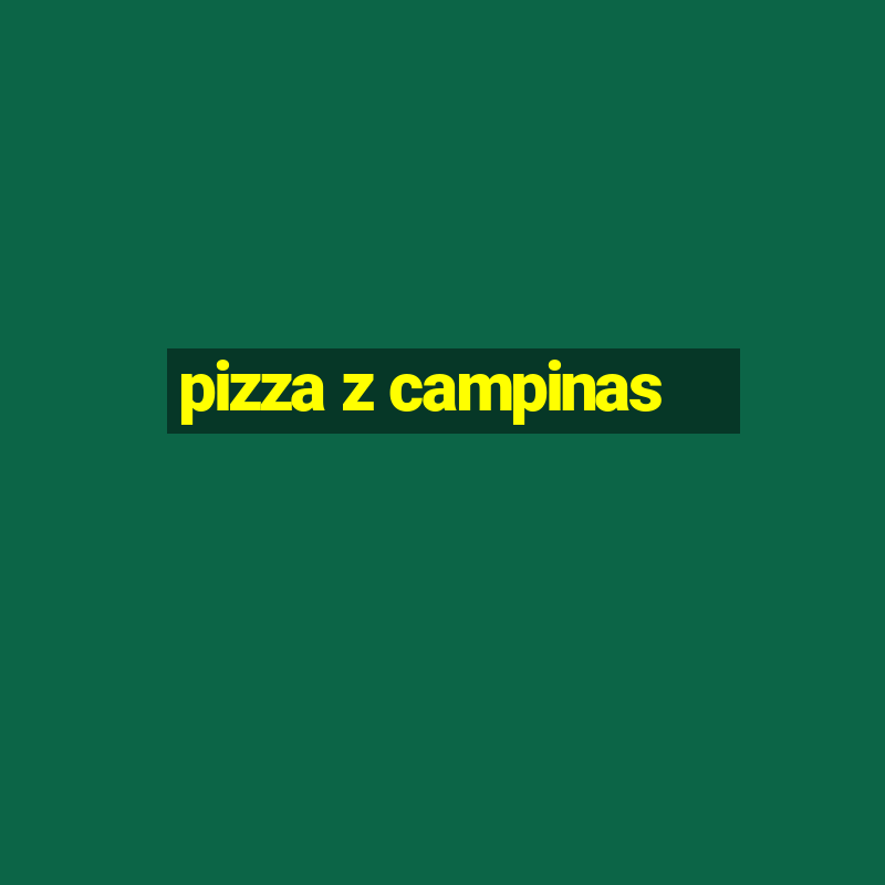 pizza z campinas