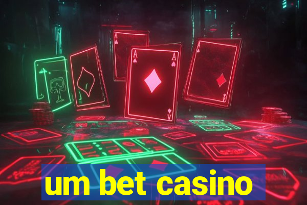 um bet casino