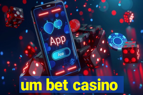 um bet casino