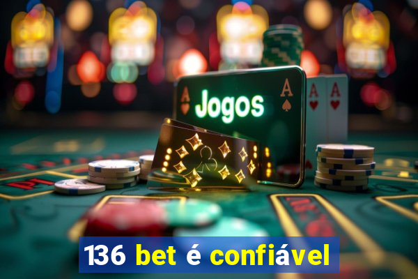 136 bet é confiável