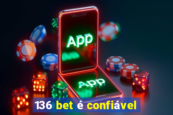 136 bet é confiável