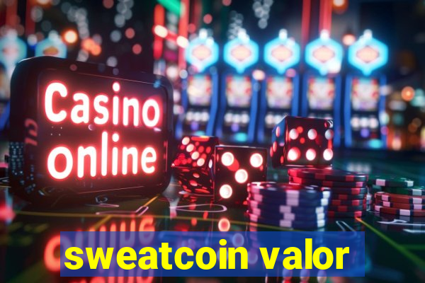 sweatcoin valor