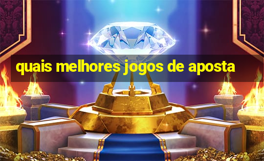 quais melhores jogos de aposta