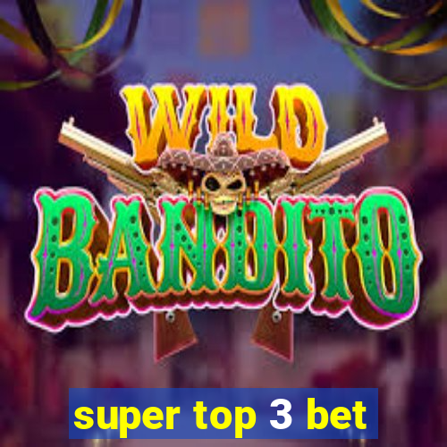 super top 3 bet