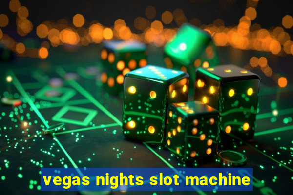 vegas nights slot machine