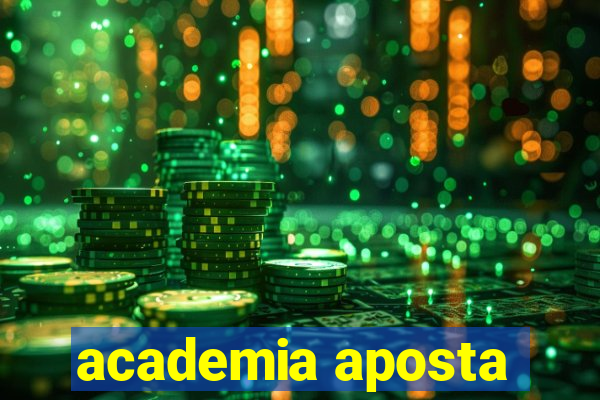 academia aposta