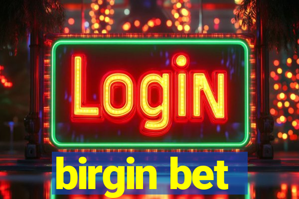 birgin bet