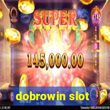 dobrowin slot