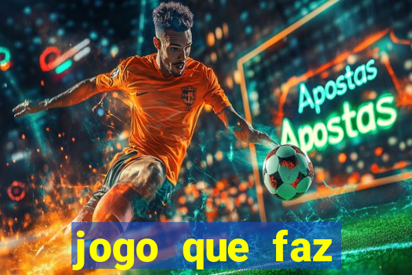 jogo que faz ganhar dinheiro