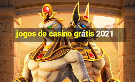 jogos de casino grátis 2021