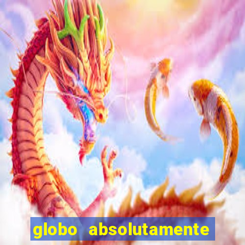 globo absolutamente tudo entretenimento