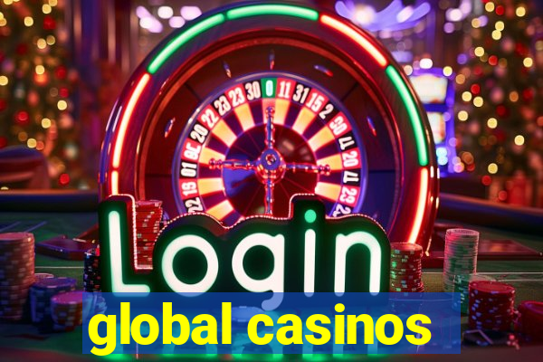 global casinos