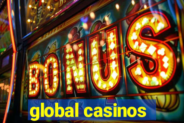 global casinos