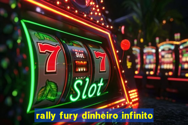 rally fury dinheiro infinito