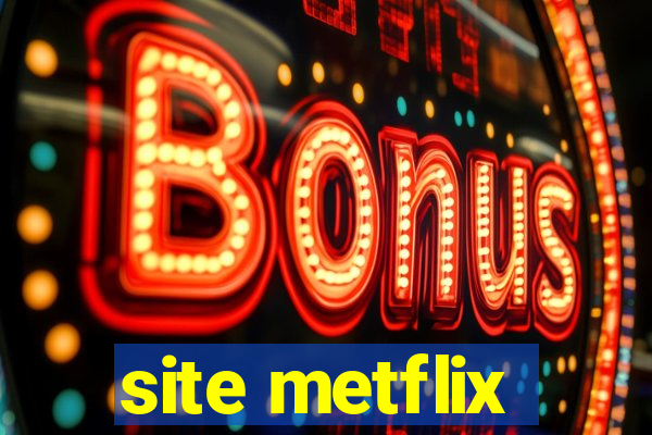 site metflix