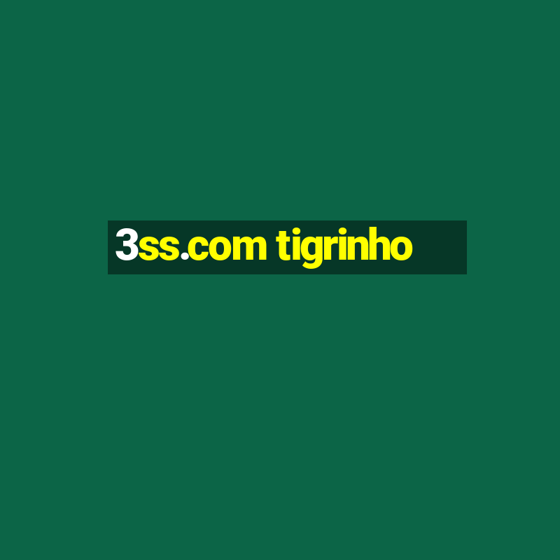 3ss.com tigrinho