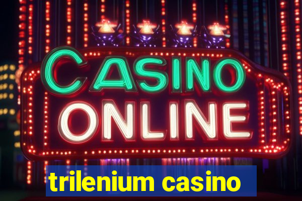 trilenium casino