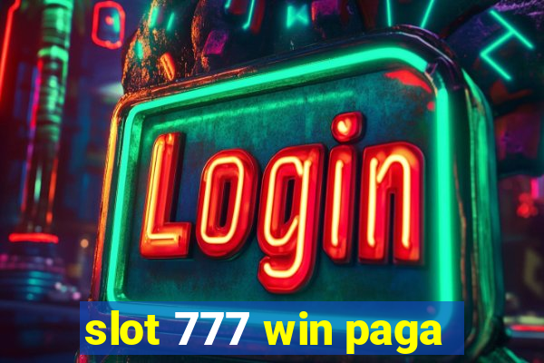 slot 777 win paga