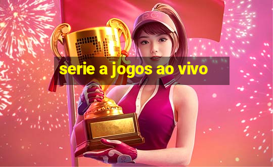 serie a jogos ao vivo