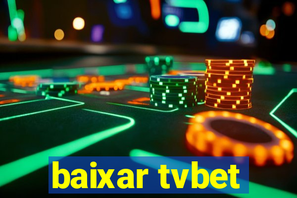 baixar tvbet