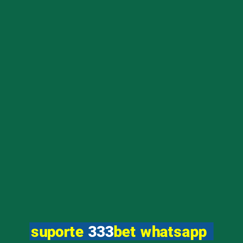 suporte 333bet whatsapp