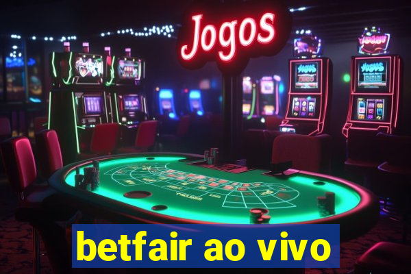 betfair ao vivo