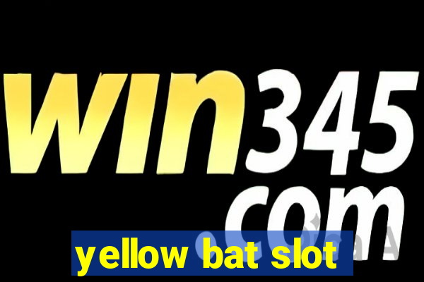 yellow bat slot