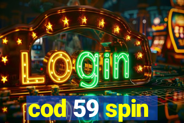 cod 59 spin