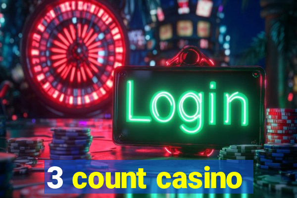 3 count casino