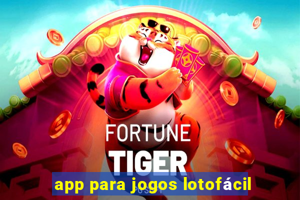 app para jogos lotofácil