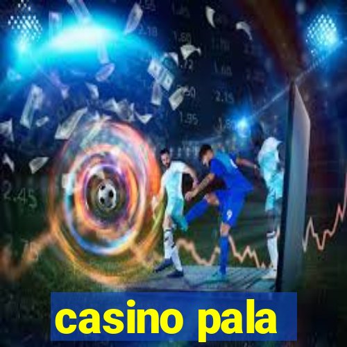 casino pala