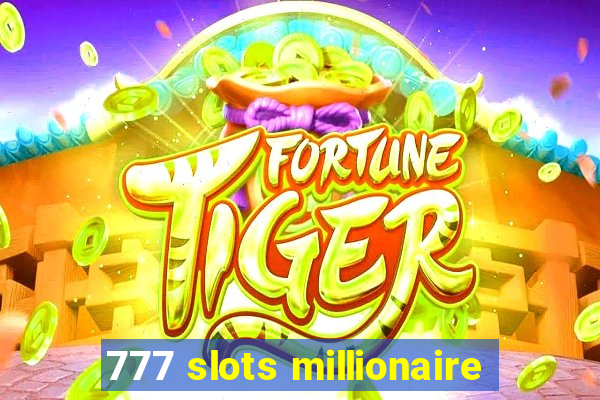 777 slots millionaire