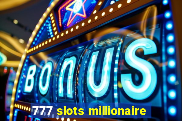 777 slots millionaire