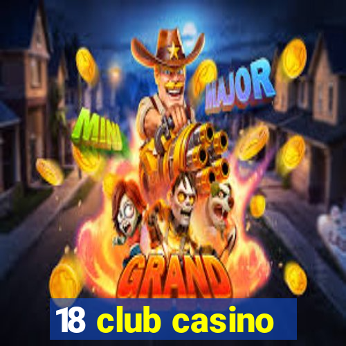 18 club casino