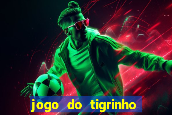 jogo do tigrinho 30 reais de b?nus