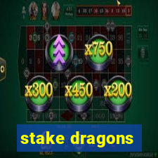 stake dragons