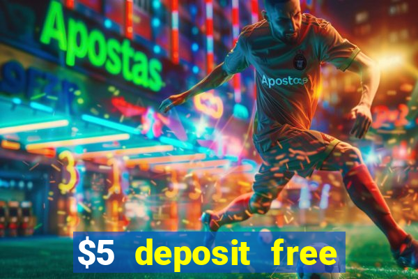 $5 deposit free spins casino