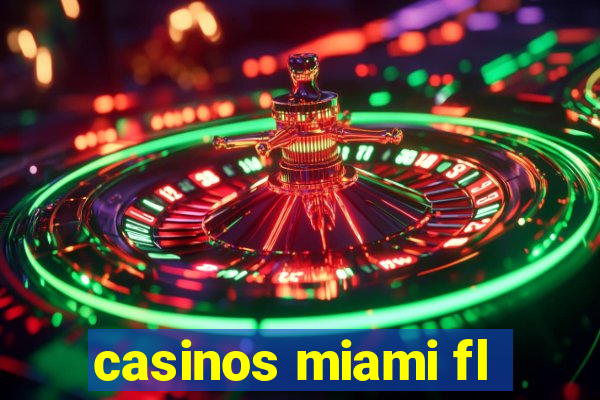 casinos miami fl