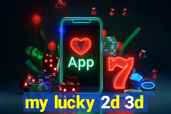 my lucky 2d 3d