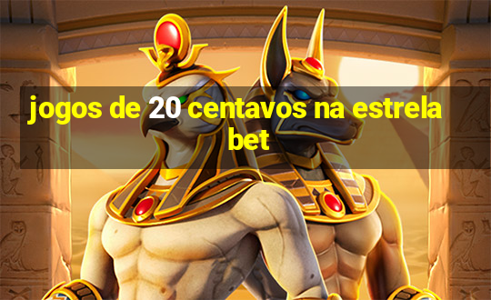 jogos de 20 centavos na estrela bet