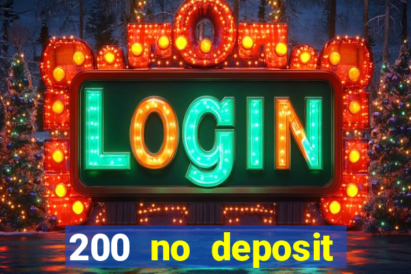 200 no deposit casino bonus