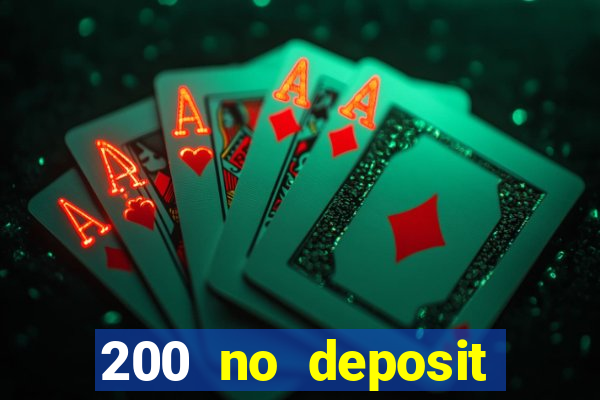 200 no deposit casino bonus