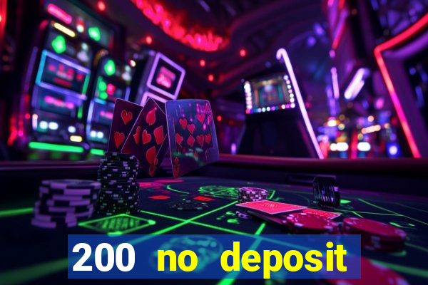 200 no deposit casino bonus