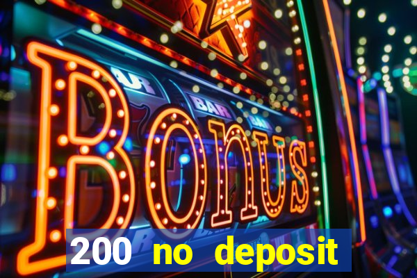 200 no deposit casino bonus