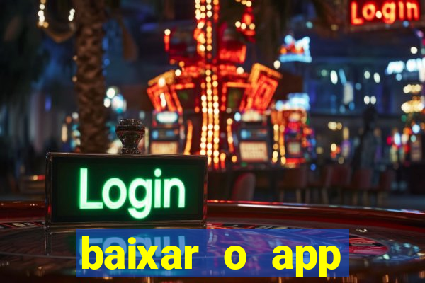 baixar o app estrela bet