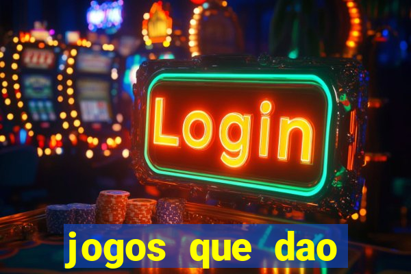 jogos que dao bonus em dinheiro