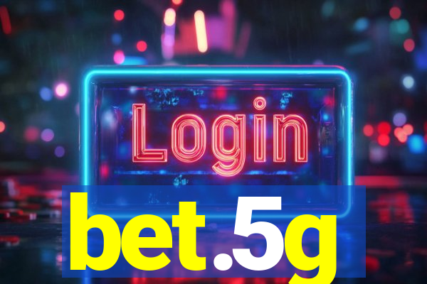 bet.5g