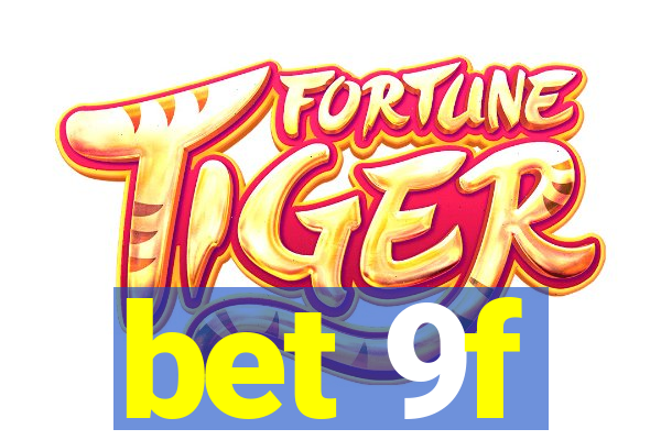 bet 9f