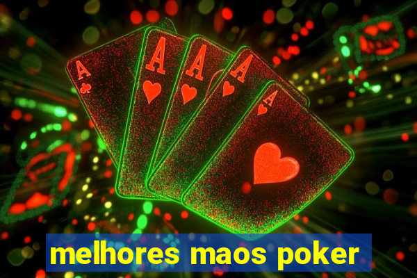 melhores maos poker