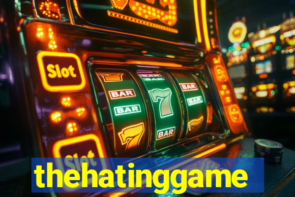 thehatinggame